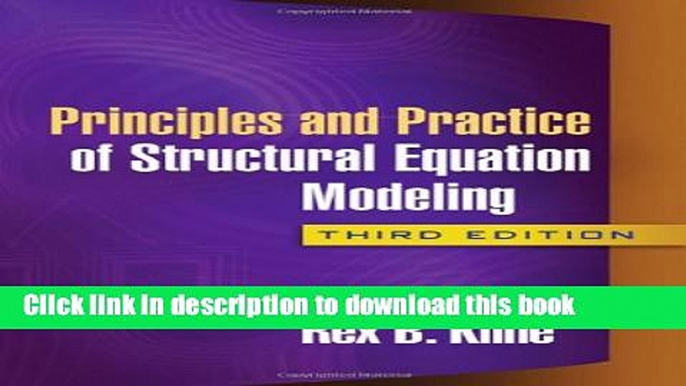 [Read PDF] Principles and Practice of Structural Equation Modeling, Third Edition (Methodology in