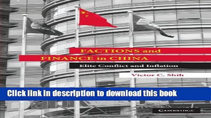 Books Factions and Finance in China: Elite Conflict and Inflation Free Online