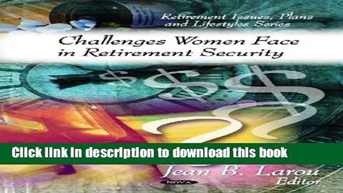 [PDF] Challenges Women Face in Retirement Security (Retirement Issues, Plans, and Lifestyles