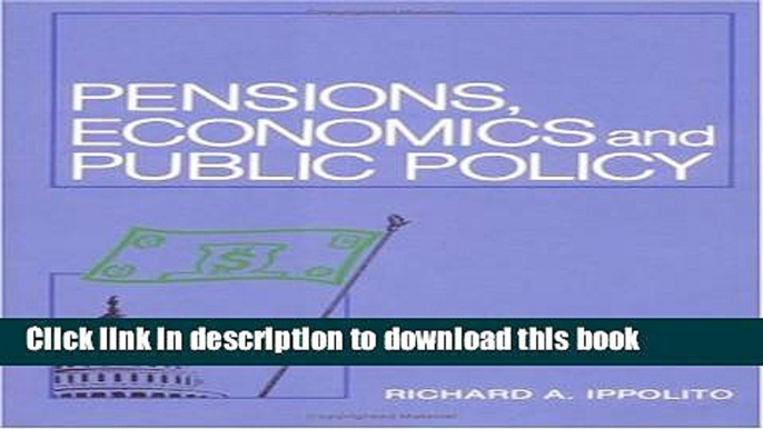 [Download] Pensions, Economics, and Public Policy (Pension Research Council Publications) Free