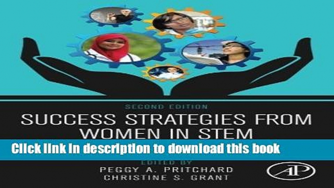 Books Success Strategies From Women in STEM, Second Edition: A Portable Mentor Free Online