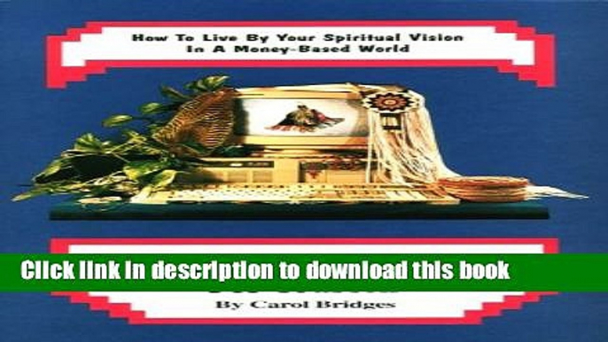 Ebook The Medicine Woman s Guide to Being in Business for Yourself: How to Live by Your Spiritual