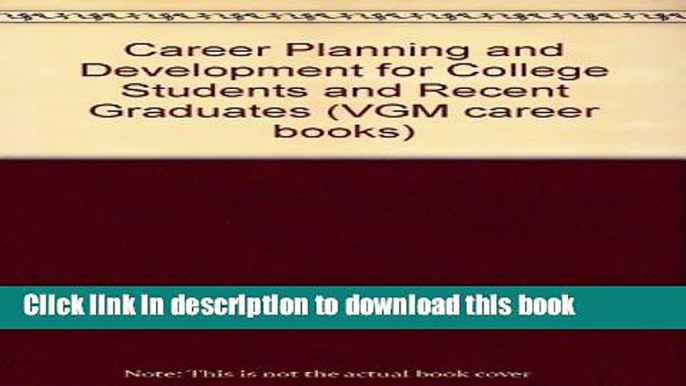 [Read PDF] Career Planning and Development for College Students and Recent Graduates (VGM Career