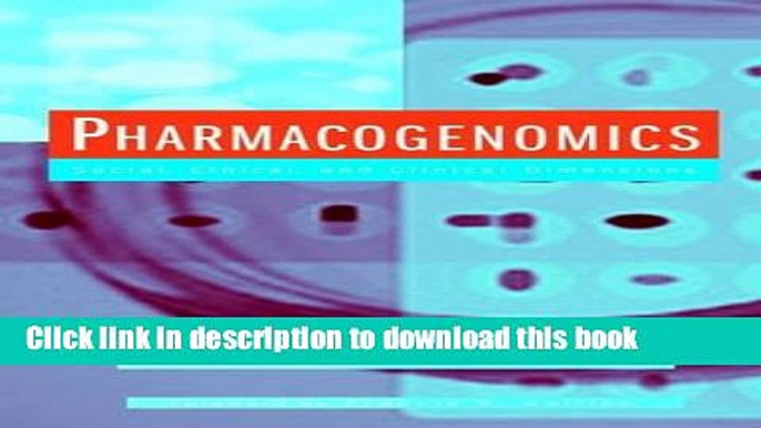 Books Pharmacogenomics: Social, Ethical, and Clinical Dimensions Free Online