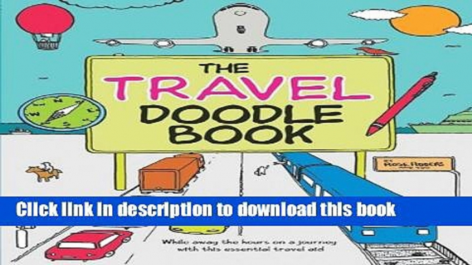 Books The Travel Doodle Book: While Away the Hours on a Journey with this Essential Travel Aid