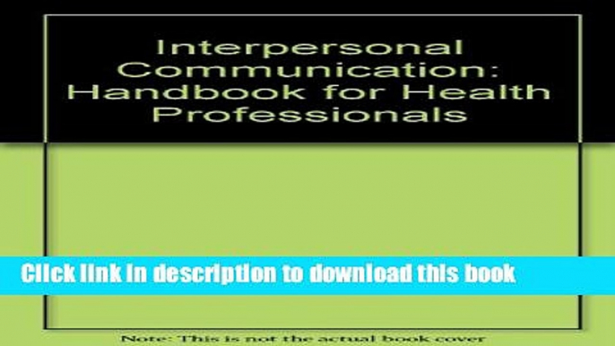 Books Interpersonal Communication: A Handbook for Health Professionals Free Online