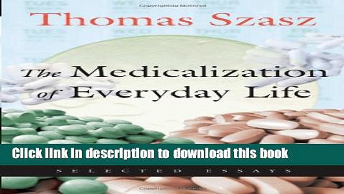 Books Medicalization of Everyday Life: Selected Essays Free Online