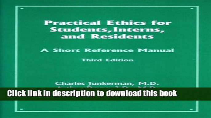 Ebook Practical Ethics for Students, Interns, and Residents, 3rd Edition Free Online