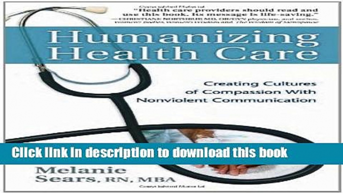 Ebook Humanizing Health Care: Creating Cultures of Compassion With Nonviolent Communication