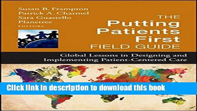 Books The Putting Patients First Field Guide: Global Lessons in Designing and Implementing