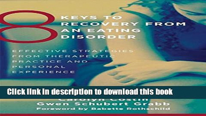 Ebook 8 Keys to Recovery from an Eating Disorder: Effective Strategies from Therapeutic Practice