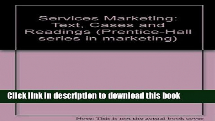 [Download] Services Marketing: Text, Cases and Readings (The Prentice-Hall series in marketing)