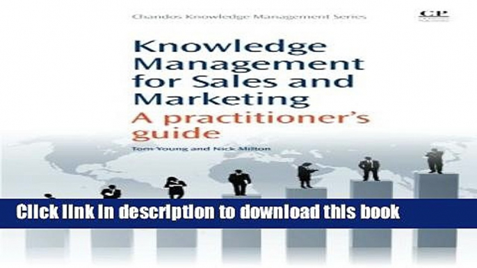 [PDF] Knowledge Management for Sales and Marketing: A Practitioner s Guide (Chandos Information