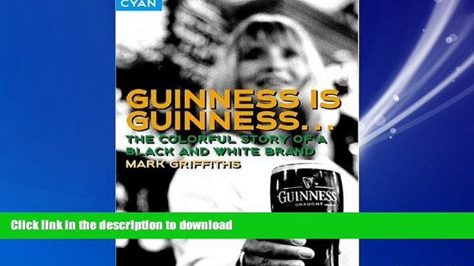 FAVORIT BOOK Guinness Is Guinness: The Colourful Story of a Black and White Brand (Great Brand