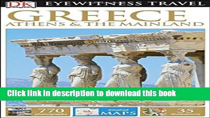 Books DK Eyewitness Travel Guide: Greece, Athens   the Mainland Free Download