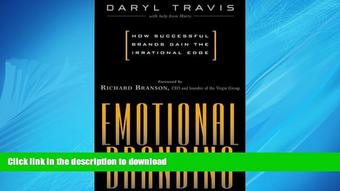 READ THE NEW BOOK Emotional Branding : How Successful Brands Gain the Irrational Edge READ PDF