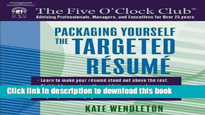 [Read PDF] Packaging Yourself: The Targeted Resume (The Five O Clock Club) Download Free