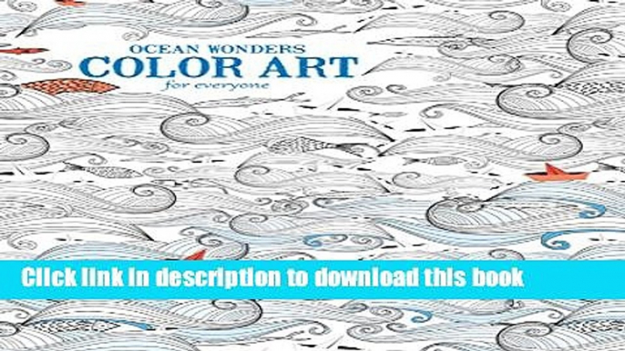 Download Ocean Wonders | Color Art for Everyone - Leisure Arts (6703) PDF Online