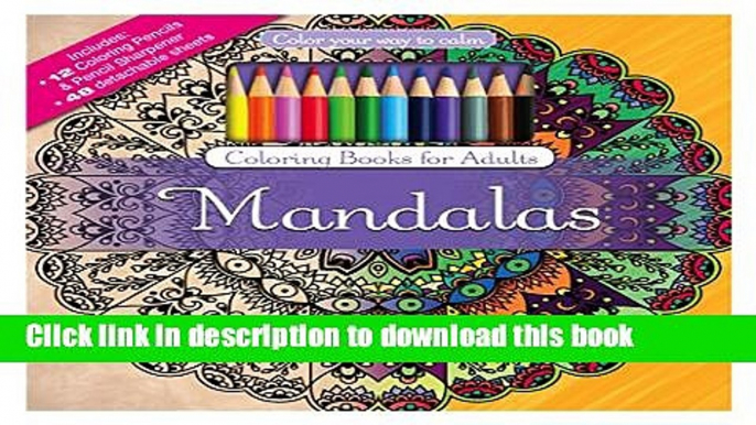 Read Mandalas Adult Coloring Book Set With Colored Pencils And Pencil Sharpener Included: Color