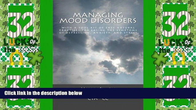 Big Deals  Managing Mood Disorders: With a tool kit of easy natural practices for easing symptoms