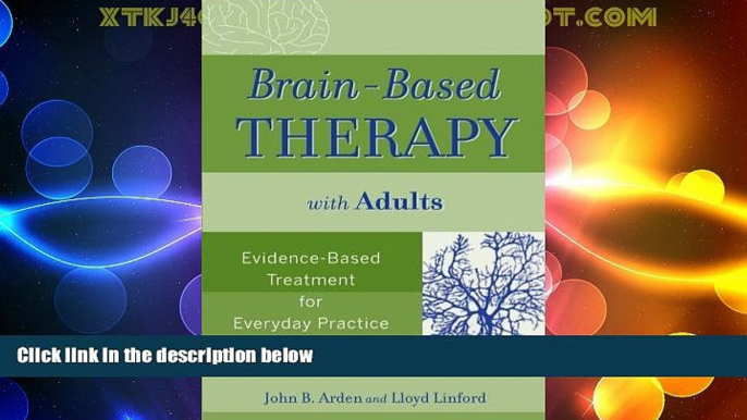 READ FREE FULL  Brain-Based Therapy with Adults: Evidence-Based Treatment for Everyday Practice