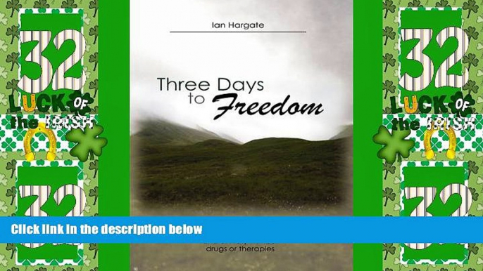 Full [PDF] Downlaod  Three Days to Freedom; How to Beat Depression and Anxiety Without Drugs or