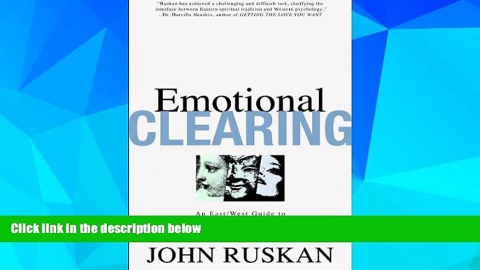 Must Have  Emotional Clearing: An East / West Guide to Releasing Negative Feelings and Awakening