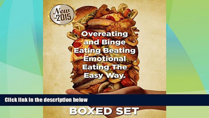 Must Have  Overeating and Binge Eating Beating Emotional Eating The Easy Way: Stopping Eating