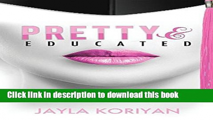 PDF Pretty   Educated: The College Girl s Guide to Everything  EBook