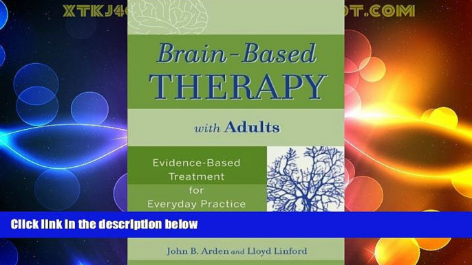 Must Have  Brain-Based Therapy with Adults: Evidence-Based Treatment for Everyday Practice  READ