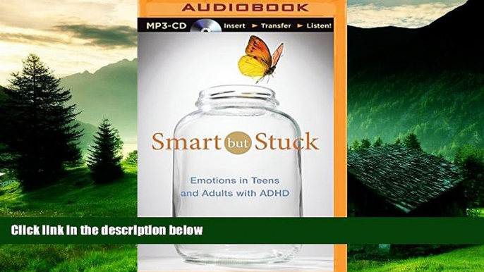 Must Have  Smart but Stuck: Emotions in Teens and Adults with ADHD  READ Ebook Online Free