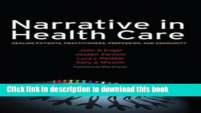 Ebook Narrative in Health Care: Healing Patients, Practitioners, Profession, and Community Full