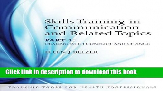 Books Skills Training in Communication and Related Topics: Dealing with Conflict and Change