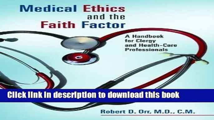 Ebook Medical Ethics and the Faith Factor: A Handbook for Clergy and Health-Care Professionals