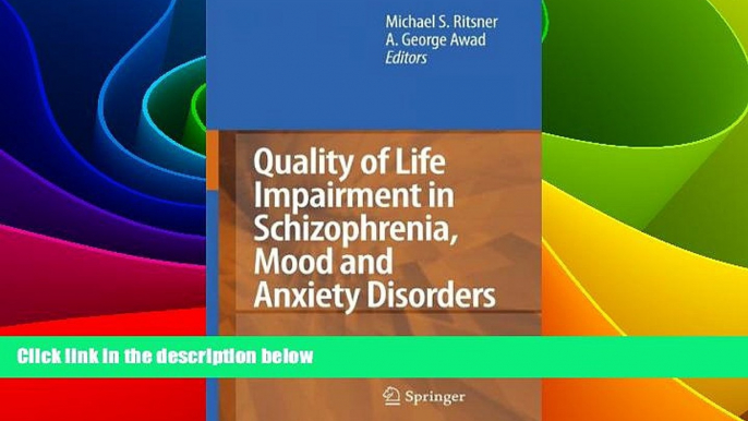 Must Have  Quality of Life Impairment in Schizophrenia, Mood and Anxiety Disorders: New