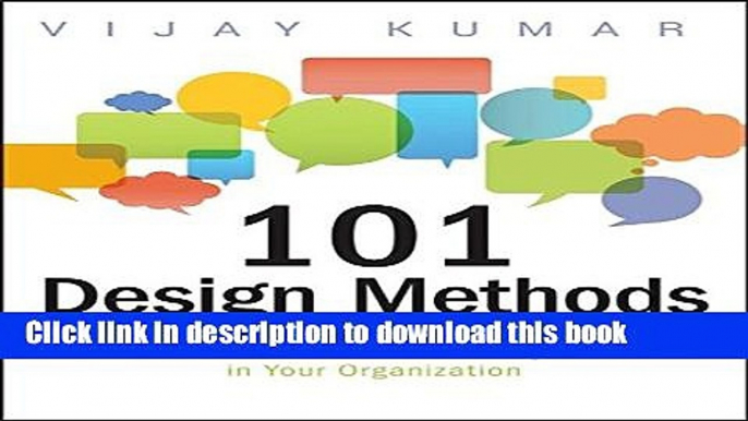 Ebook 101 Design Methods: A Structured Approach for Driving Innovation in Your Organization Free