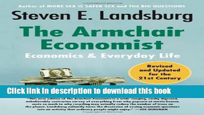 Books The Armchair Economist: Economics and Everyday Life Free Online