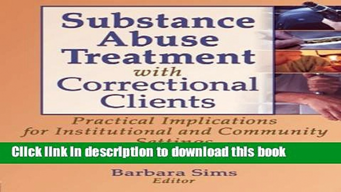 Ebook Substance Abuse Treatment with Correctional Clients: Practical Implications for