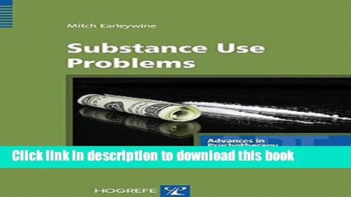 Ebook Substance Use Problems, Advances in Psychotherapy - Evidence-Based Practice (Advances in