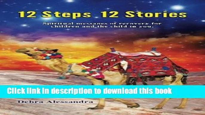 Ebook 12 Steps 12 Stories: Spiritual messages of recovery for children and the child in you. Full