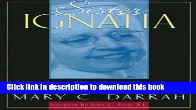 Ebook Sister Ignatia: Angel of Alcoholics Anonymous Full Online