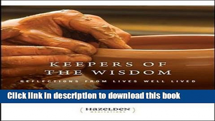 Books Keepers of The Wisdom Daily Meditations: Reflections From Lives Well Lived (Hazelden