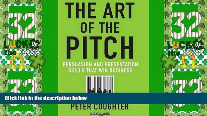 Big Deals  The Art of the Pitch: Persuasion and Presentation Skills that Win Business  Best Seller