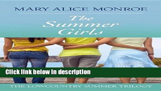 Ebook The Summer Girls (Lowcountry Summer Trilogy) Full Online