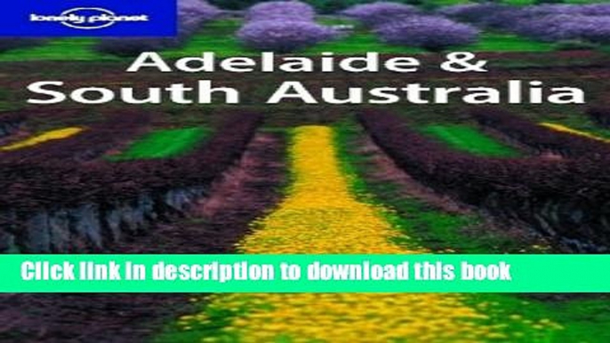 Books Lonely Planet Adelaide   South Australia 3rd Ed.: 3rd Edition Free Online