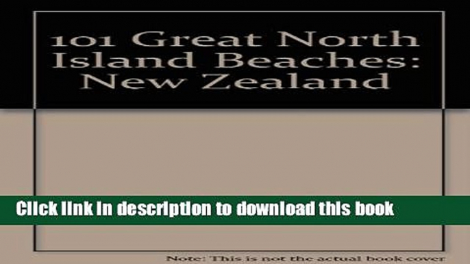 Ebook 101 Great North Island Beaches: New Zealand Free Download