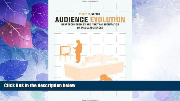 Must Have PDF  Audience Evolution: New Technologies and the Transformation of Media Audiences