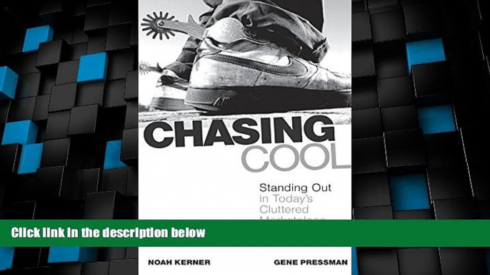 Big Deals  Chasing Cool: Standing Out in Today s Cluttered Marketplace  Free Full Read Most Wanted