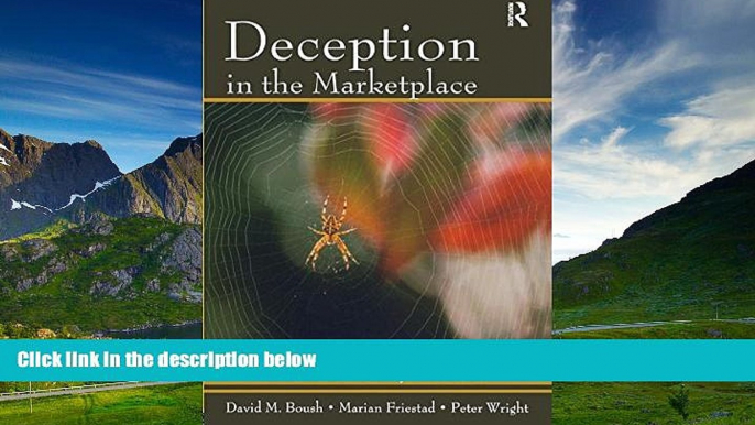 Must Have  Deception In The Marketplace: The Psychology of Deceptive Persuasion and Consumer