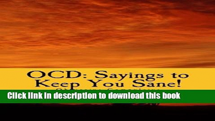 Books OCD: Sayings to Keep You Sane!: Reminders, Affirmations   Slogans Free Online